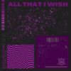 Download track All That I Wish (Radio Edit)