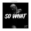 Download track So What (Miss Tara Remix)