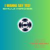 Download track I WANNA SAY YES (SOW DUB MIX)