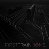 Download track First Train Home