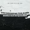 Download track Vou Goza Na Sua Cara Borra Sua Maquiagem