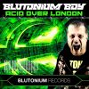 Download track Blutonium Boy-Acid Over London (Non-Vocal Extended)