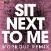 Download track Sit Next To Me (Extended Workout Remix)