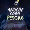 Download track Anoche Comi Pescao