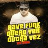 Download track Rave Funk Quero Ver Outra Vez (Radio Edit)