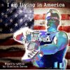 Download track I Am Living In America