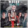 Download track Mucho Booty (Limited Edition & Los Traviesos)