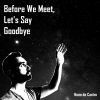 Download track Before We Meet, Let's Say Goodbye