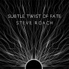 Download track Subtle Twist Of Fate - 24 Min Version