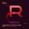 Download track Continue To Grow Closer (Original Mix)