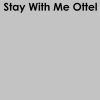 Download track Stay With Me Ottel (Slowed Remix)