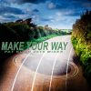 Download track Make Your Way 2019 (Club Mix)