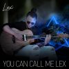 Download track You Can Call Me Lex