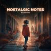 Download track Nostalgic Notes, Pt. 28