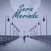 Download track Sera Merindu