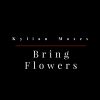 Download track Bring Flowers