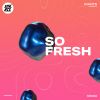 Download track So Fresh (Brad King & Ollie Remington Remix)