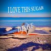 Download track I Love This Sugar (Wind Version)