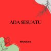 Download track Ada Sesuatu