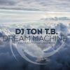 Download track Dream Machine (Ton T. B. S After Daylight Remix)