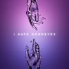 Download track I Hate Goodbyes