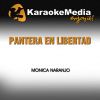 Download track Pantera En Libertad (Karaoke Version) [In The Style Of Monica Naranjo]