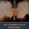 Download track My Friends Have Problems (Instrumental)