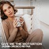 Download track Give Me The Motivation