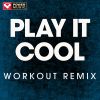 Download track Play It Cool (Workout Remix)