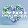 Download track Love Bubble