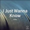 Download track I Just Wanna Know