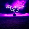 Download track This Moment Part 2