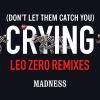 Download track (Don’t Let Them Catch You) Crying (Leo Zero Remix)