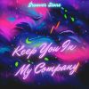 Download track Keep You In My Company