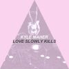 Download track Love Slowly Kills