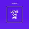 Download track Love On Me (Radio Edit)