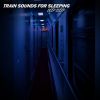 Download track Train Sounds For Sleeping Pt. 01