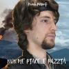 Download track Nun Me Piace 'e Pazzià