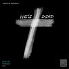 Download track He's Dead (EpZ Remix)