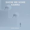 Download track Show Me Some Karma