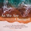 Download track Cooman As We Are Changed, Op. 1340, Pt. 3 Songs Of Transformation No. 18, A Living Music