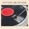 Download track It's You Or No One