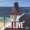 Download track Feel Like Falling In Love