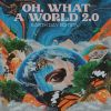 Download track Oh, What A World 2.0 (Earth Day Edition)