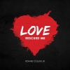 Download track Love Rescued Me