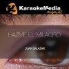 Download track Hazme El Milagro (Karaoke Version) [In The Style Of Juan Salazar]