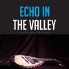 Download track Just An Echo In The Valley