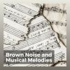 Download track Brown Noise And Musical Melodies, Pt. 26