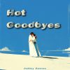 Download track Hot Goodbyes