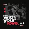 Download track With Your Love (Extended Mix)